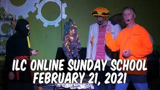 ILC Online Sunday School | February 21, 2021