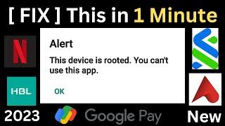 [ FIX  ] This Device is Rooted You Can't Use This App Quick And Easy  Without Unroot.