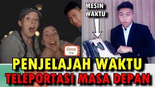 TELEPORTASI KE MASA DEPAN SAMPAI MASUK RUMAH CEWEK BULE  - OME. TV INTERNASIONAL