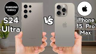 Samsung S24 Ultra vs iPhone 15 Pro Max