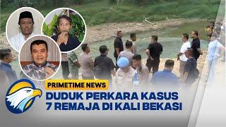 [FULL] DIALOG - DUDUK PERKARA KASUS 7 REMAJA DI KALI BEKASI [Primetime News]