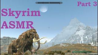 Skyrim ASMR l Rambles about The Elder Scrolls l Part 3