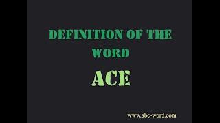 Definition of the word "Ace"