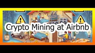 Cryptominers Make $100K at Airbnb, Leaving Host with $1,500 Electric Bill!