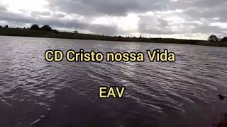 CD Cristo nossa Vida | EAV | Completo