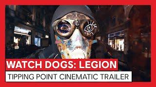 Watch Dogs: Legion - Tipping Point Cinematic Trailer