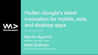 Flutter-Google's latest innovation for mobile, web, and desktop apps - Martin Anguinis Matt Sullivan