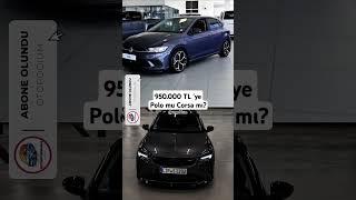 Hangisi? Volkswagen Polo - Opel Corsa #bmw #tofaş #egea #araba #f10 #e60 #m5 #ford #hyundai #audi
