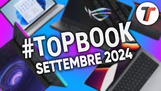 MIGLIORI NOTEBOOK di SETTEMBRE 2024 (tutte le fasce di prezzo) | #TopBook