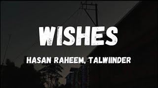 WISHES - HASAN RAHEEM Ft. TALWIINDER(Lyrics) #wishes #talwiinder #hasanraheem