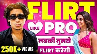 How To Flirt With Your Crush (Ladkiya खुद Tumse Flirt करेंगी) | Sarthak Goel