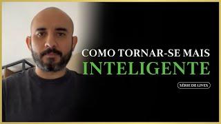 Como tornar-se mais inteligente - Pedro Augusto