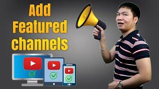 HOW TO ADD A FEATURED CHANNEL IN YOUTUBE (2022)｜Step By Step Tutorial