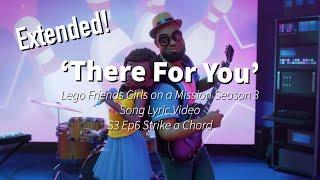 ‘There For You’ (EXTENDED!) - Lego Friends Season 3 Girls on a Mission Song Lyric Video