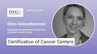 Certification program initiated by the German Cancer Society - Ellen Griesshammer, DKG