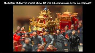 The history of dowry in ancient China: 001 who did own woman’s dowry in a marriage?