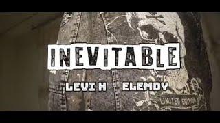 LEVI H - INEVITABLE ft ELEMDY EL ARTESANO (Prod. #LDFC #L2I)(FilmMaker XANAX BOYZ)