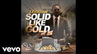 Lexikhan Zro - Solid Like Gold