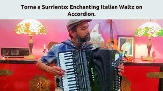 Beautiful Accordion Cover of 'Torna a Surriento' - Iconic Italian Song