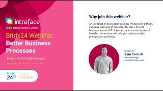 BITRIX24 WEBINAR: BETTER BUSINESS PROCESSES