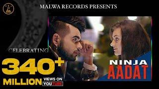 AADAT - NINJA | PARMISH VERMA | MOST ROMANTIC SONGS | MALWA RECORDS