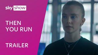 Then You Run | Offizieller Trailer | Sky Show