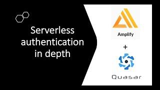 Serverless authentication in depth using aws-amplify and quasar framework intro