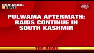 Raids Continue In South Kashmir After Pulwama Attack