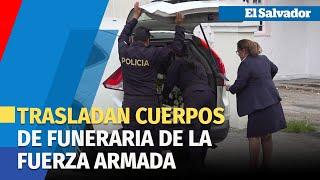 Traslado de cuerpos a la Funeraria de la Fuerza Armada.