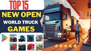 TOP 15 NEW LARGE OPEN WORLD TRUCK GAMES 2024 ANDROID & IOS