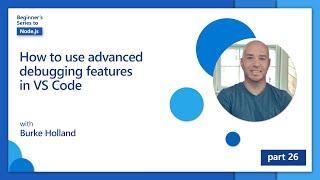 How to use advanced debugging features in VS Code [26 of 26] | Node.js for Beginners