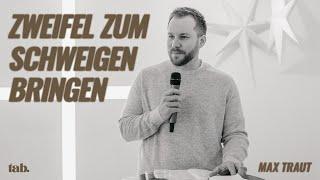 Zweifel zum Schweigen bringen | Lukas 1 | Max Traut