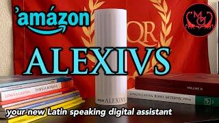 Amazon Alexius - Latin speaking digital assistant