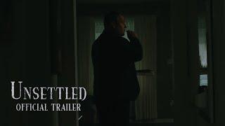 Unsettled | Official Trailer