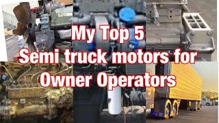 My top 5 semi truck engines for owner operators.