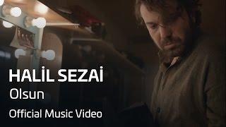 Halil Sezai - Olsun (Official Video)