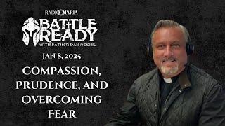 Compassion, Actions Speak Louder than Words, and Overcoming Fear | Battle Ready | Jan 8, 2025