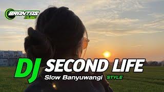 DJ SECOND LIFE SLOW REMIX BANYUWANGI STYLE