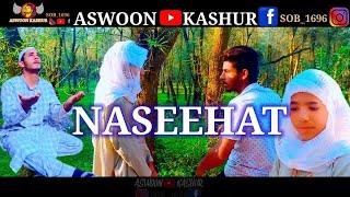 NASEEHAT KASHMIRI_DRAMA||VIDEO_BY_#ASWOON_KASHUR