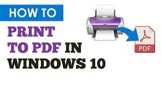 How To Print to PDF In Windows 10 Easily