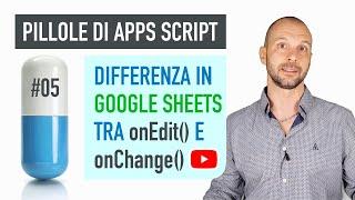 Google Sheets - onEdit() vs onChange()