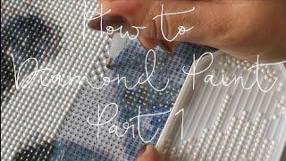 An Absolute Beginner's Guide to Diamond Painting - Part 1