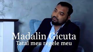 Madalin Gicuta - Tatal meu regele meu 2025 (manele noi)