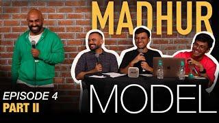 NEW EP | MADHUR MODEL| StandUp Comedy| Ft. New Comics, @ashishsolanki_1 @ChiragPanjwani| EP-4 Part-2