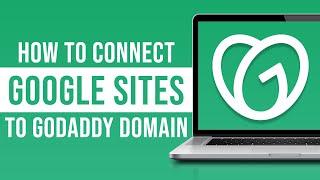 How To Connect Google Sites To GoDaddy Custom Domain