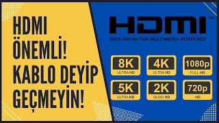 HDMI Önemli ! Kablo Deyip Geçmeyin ! İhtiyacınıza Göre Ürün Satın Alın!