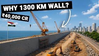  This ₹40,000 Cr, 1300 KM Sea Wall Could Save 7 INDIAN States from Sinking !