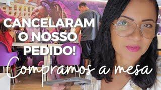 CANCELARAM O PEDIDO 2 VEZES | TIVEMOS QUE IR A LOJA | FINALMENTE COMPRAMOS A MESA | VivianeMagalhães