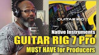 Native Instruments | Guitar Rig 7 Pro | MUST HAVE for Producers!