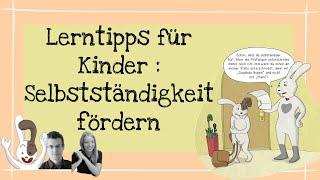 Lerntipps für Kinder: Selbständigkeit fördern